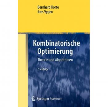 Kombinatorische Optimierung: Theorie und Algorithmen