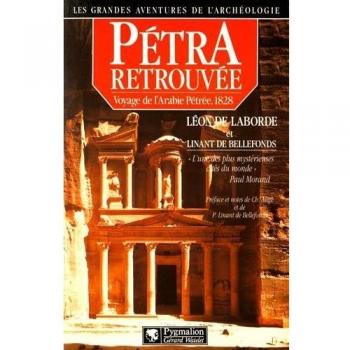 Leon De Laborde Pétra Retrouvée : Voyage De L'Arabie Pétrée, 1828 (Gra Ave Arc Exp)