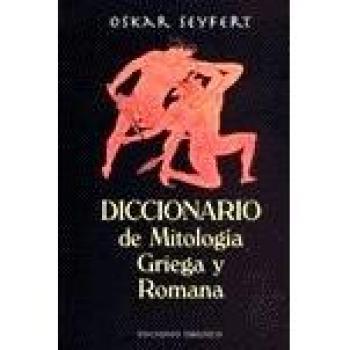 DICCIONARIO DE MITOLOGIA GRIEGA Y ROMANA