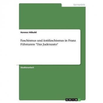 Faschismus und Antifaschismus in Franz Fühmanns Das Judenauto