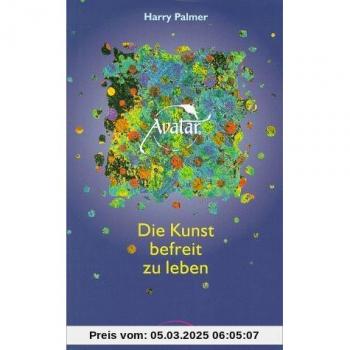 Avatar. Die Kunst befreit zu leben