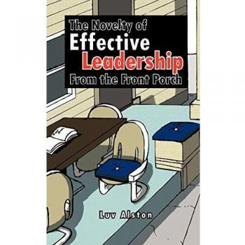 The Novelty of Effective Leadership From the Front Porch