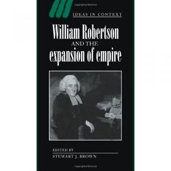 Wm Robertson & Expansion of Empire (Ideas in Context, Band 45)