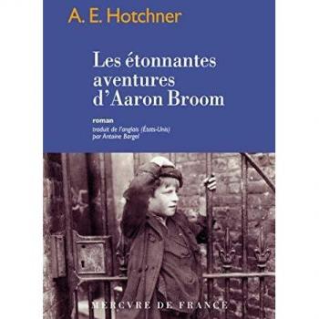 Les etonnantes aventures d'Aaron Broom, A.E. Hotchner et Antoine Bargel