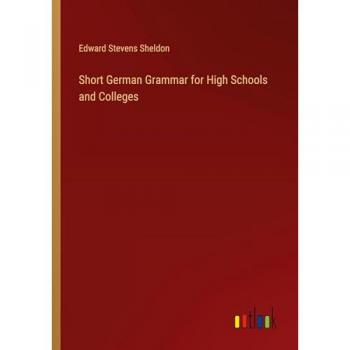 Short German Grammar for High Schools and Colleges