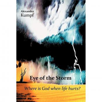 Eye of the Storm: Where Is God When Life Hurts?