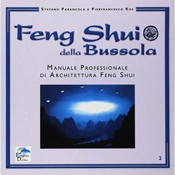 Feng shui della bussola. Manuale professionale di architettura feng shui