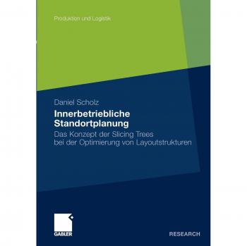 Innerbetriebliche Standortplanung: Das Konzept der Slicing Trees bei der Optimierung von Layoutstrukturen