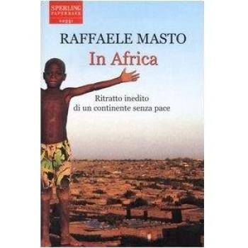 In Africa. Ritratto inedito di un continente senza pace