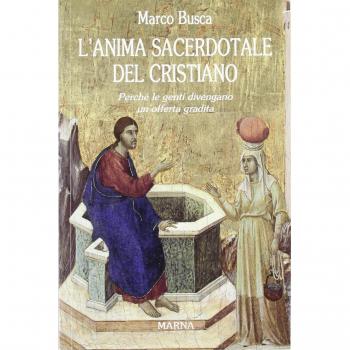 L'anima sacerdotale del Cristiano. Perché le genti divengano un'offerta gradita