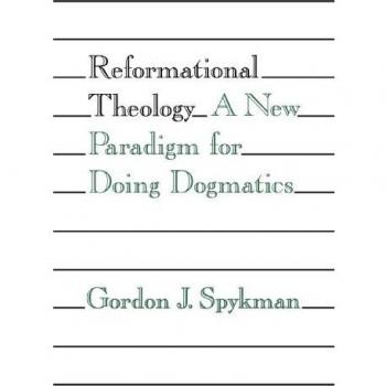 Reformational Theology: A New Paradigm for Doing Dogmatics
