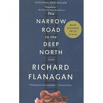 The Narrow Road to the Deep North by Richard Flanagan