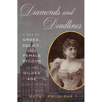 Diamonds and Deadlines: A Tale of Greed, Deceit, and a Female Tycoon in the Gilded Age (Hardcover)