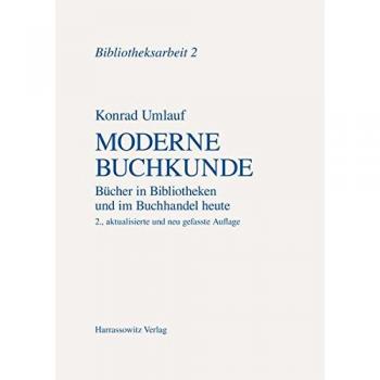 Moderne Buchkunde: Bücher in Bibliotheken und im Buchhandel heute