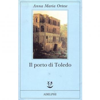 Il porto di Toledo, Belletristik von Anna Maria Ortese