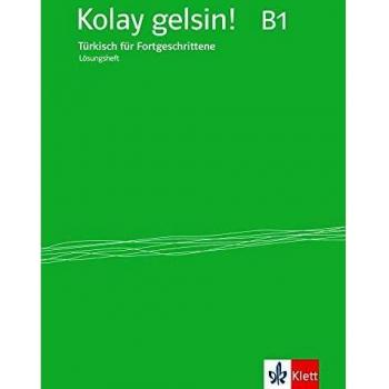 Zehra Entschew Kolay Gelsin! B1 / Lösungsheft Zu Lehr-Und Arbeitsbuch: Türkisch Für Fortgeschrittene