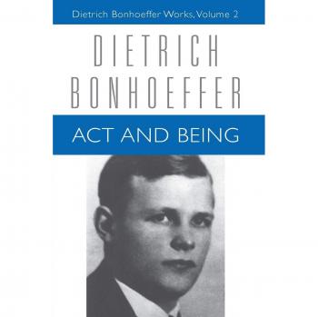 Act and Being, DIETRICH BONHOEFFER WORKS