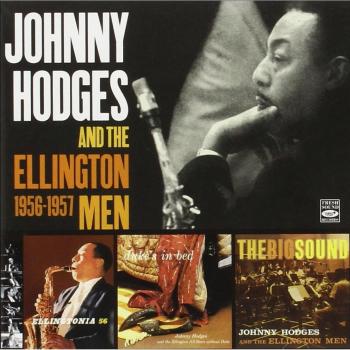Johnny Hodges And The Ellington Men 1956-1957