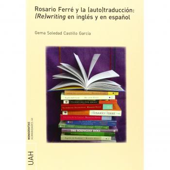 Rosario ferré y la (auto)traducción: (re)writing en inglés y en español