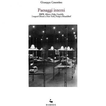 Paesaggi interni. BBPR, Albini e Helg, Gardella. I negozi Olivett... Giuseppe Cosentino