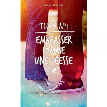 Tuto N° 1 : Embrasser comme une déesse
