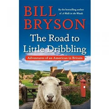 The Road to Little Dribbling: Adventures of an American in Britain