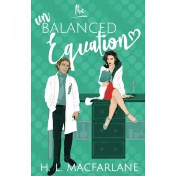 Macfarlane, H. L. The Unbalanced Equation: An Enemies-To-Lovers Romantic Comedy (Hot Mess Trilogy, Band 1)