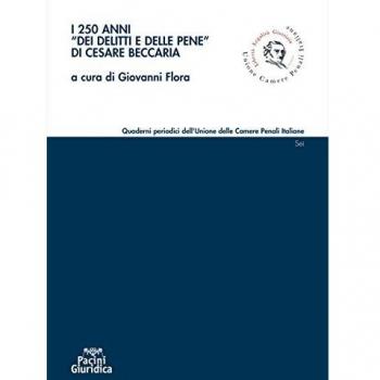 I 250 anni «Dei delitti e delle pene» di Cesare Beccaria