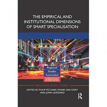 The Empirical and Institutional Dimensions of Smart Specialisation (Regions and Cities)