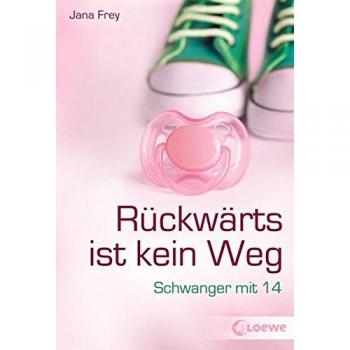 Rückwärts ist kein Weg: Schwanger mit 14