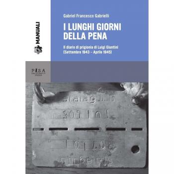 I lunghi giorni della pena. Il diario di prigionia di Luigi Giuntini