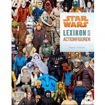 Star Wars: Lexikon der Actionfiguren