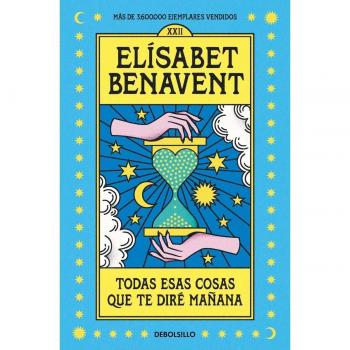 Elísabet Benavent: Todas esas cosas que te diré mañana (Best Seller)