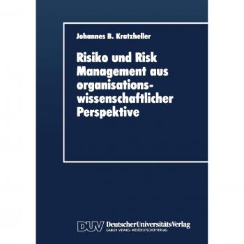 Kratzheller, Johannes B. Risiko Und Risk Management Aus Organisationswissenschaftlicher Perspektive (Duv Wirtschaftswissenschaft) (German Edition): Diss.