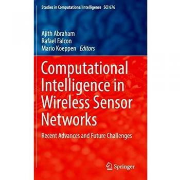 Computational Intelligence in Wireless Sensor Networks: Recent Advances and Future Challenges (Studies in Computational Intelligence)