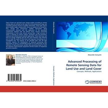 Zamyatin, Alexander: Advanced Processing of Remote Sensing Data for Land Use and Land Cover