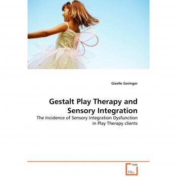 Gestalt Play Therapy and Sensory Integration