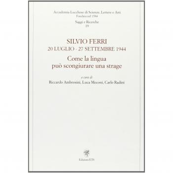 Silvio Ferri 20 luglio-27 settembre 1944. Come la lingua può scongiurare una strage