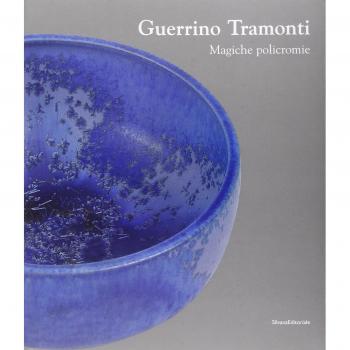 Guerrino Tramonti. Magiche policromie. Catalogo della mostra