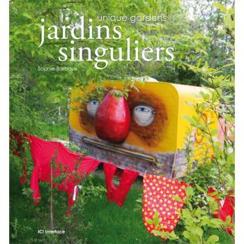 Jardins Singuliers: Unique Gardens