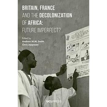 Andrew W. M. Smith Britain, France and the Decolonization of Africa