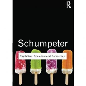 Capitalism, Socialism and Democracy by Schumpeter, Joseph A.