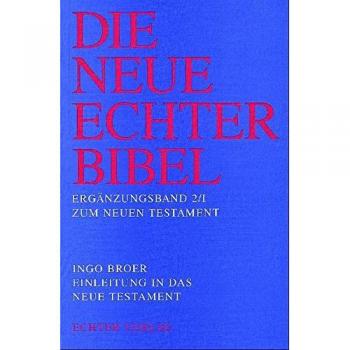 Ingo Broer Die Neue Echter-Bibel. Kommentar: Einleitung In Das Neue Testament: Die Synoptischen Evangelien, Die Apostelgeschichte Und Die Johanneische Literatur: Erg.-Bd. 2/1