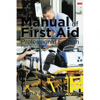 Manual of First Aid Professional English: Part 3-Case Studies