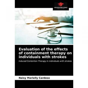 Evaluation of the effects of containment therapy on individuals with strokes: Induced Contention Therapy in individuals with strokes