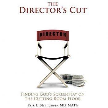 The Director's Cut: Finding God's Screenplay on the Cutting Room Floor