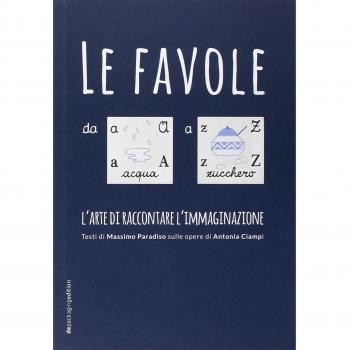Le favole da A a Z. L'arte di raccontare l'immaginazione. Ediz. illustrata