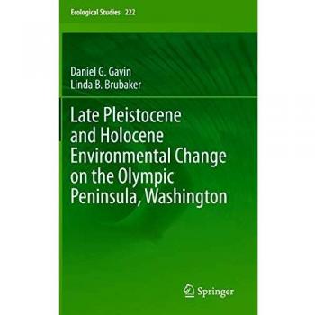 Late Pleistocene and Holocene Environmental Change on the Olympic Peninsula, Washington (Ecological Studies)