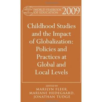 World Yearbook of Education 2009: Childhood Studies and the Impact of Globalization: Policies and Practices at Global and Local Levels