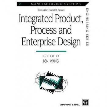 Integrated Product Process and Enterprise Design